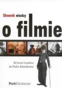 Słownik wiedzy o filmie - Olga Katafiasz, Joanna Wojnicka