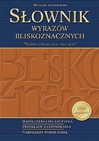 Słownik wyrazów bliskoznacznych - Anna Popławska, Weronika Kupiec