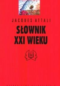 Słownik XXI wieku - Jacques Attali