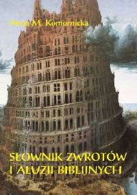 Słownik zwrotów i aluzji biblijnych - Anna M. Komornicka