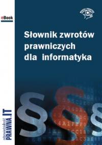 Słownik zwrotów prawniczych dla  informatyka
