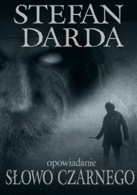 Słowo Czarnego - Stefan Darda