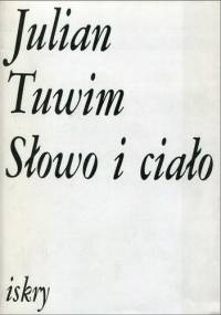 Słowo i ciało - Julian Tuwim