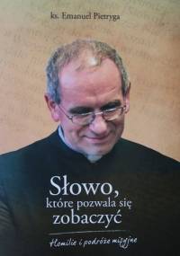 Słowo, które pozwala się zobaczyć - Emanuel Pietryga