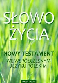 Słowo Życia. Nowy Testament we współczesnym języku polskim - Biblica