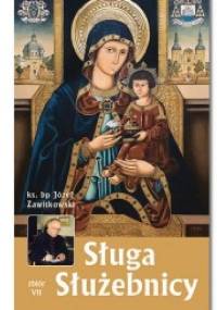 Sługa Służebnicy. Zbiór VII - ks.Józef Zawitkowski bp