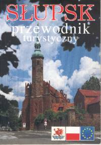 Słupsk. Przewodnik turystyczny - Wiesław Stachlewski