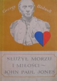 Służył morzu i miłości (John Paul Jones) - George Bidwell