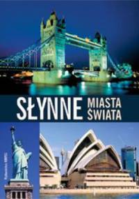 Słynne miasta świata - Renata Ponaratt, Wiesław Maik
