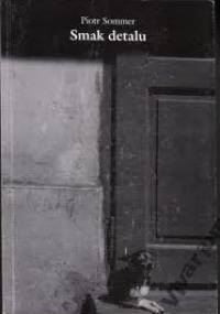 Smak detalu - Piotr Sommer