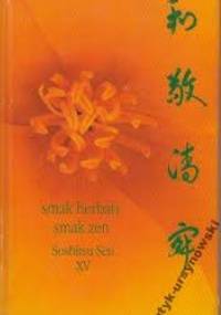 Smak herbaty, smak zen - Sen Soshitsu