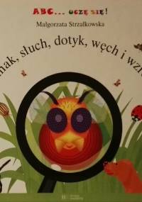 Smak, słuch, dotyk, węch i wzrok - Małgorzata Strzałkowska