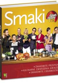 Smaki. Dzień Dobry TVN - praca zbiorowa