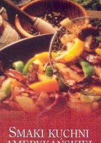 Smaki kuchni amerykańskiej - praca zbiorowa