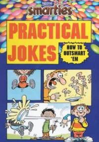 Smarties Practical Jokes: How to Outsmart 'em - Richard Robinson