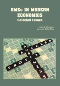 SMEs in Modern Economics. Selected Issues - praca zbiorowa