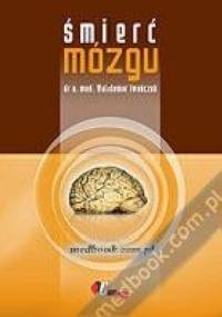 Śmierć mózgu  Autor:dr n. med. Waldemar Iwańczuk - Waldemar Iwańczuk