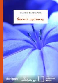 Śmierć nędzarzy - Charles Baudelaire