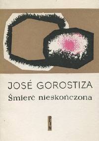 Śmierć nieskończona - Jose Gorostiza