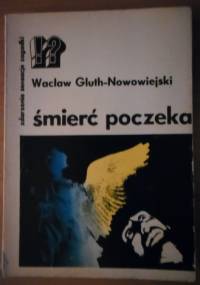 Śmierć poczeka - Wacław Gluth-Nowowiejski