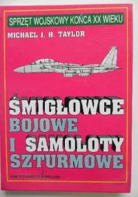 Śmigłowce bojowe i samoloty szturmowe - Michael JH Taylor