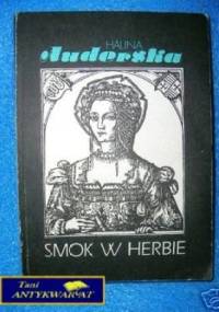 Smok w herbie. Królowa Bona. - Halina Auderska