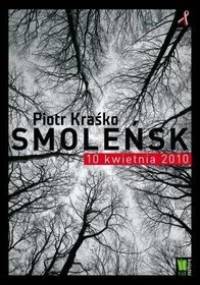 Smoleńsk 10 kwietnia 2010 - Piotr Kraśko