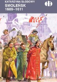 Smoleńsk 1609 - 1611 - Katarzyna Słodowy