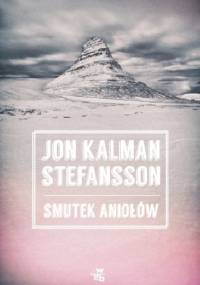Smutek aniołów - Jón Kalman Stefánsson