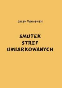 Smutek stref umiarkowanych - Jacek Waniewski