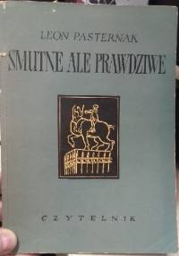 Smutne ale prawdziwe - Leon Pasternak