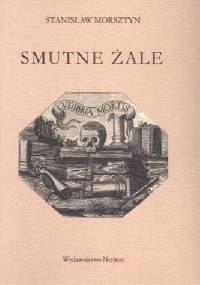 Smutne żale - Stanisław Morsztyn