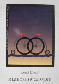 Śniące ciało w związkach - Arnold Mindell