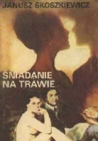 Śniadanie na trawie - Janusz Skoszkiewicz