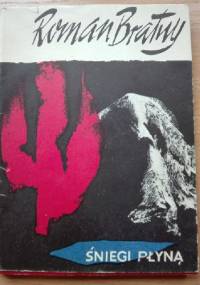 Śniegi płyną - Roman Bratny
