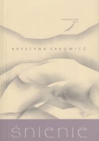 Śnienie - Krystyna Sakowicz