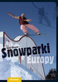 Snowparki Europy - Michał Żelawski