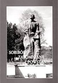 Sobibór – zapomniane powstanie - Tomasz Toivi Blatt