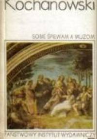Sobie śpiewam a muzom - Jan Kochanowski