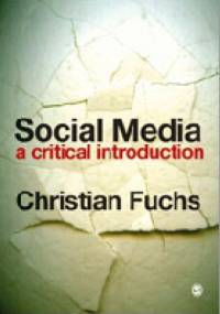 Social Media: A Critical Introduction - Christian Fuchs
