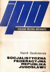 Socjalistyczna Federacyjna Republika Jugosławii - Marek Sandulowicz