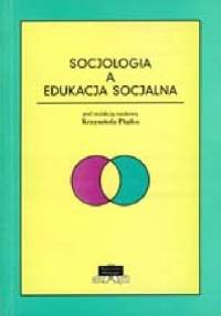 Socjologia a edukacja socjalna - Krzysztof Piątek