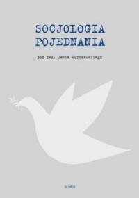 Socjologia pojednania - Jacek Kurczewski