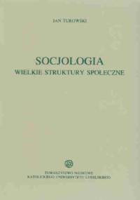 Socjologia. Wielkie struktury społeczne