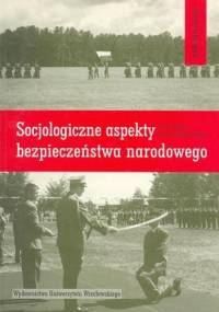 Socjologiczne aspekty bezpieczeństwa narodowego - Jan Maciejewski