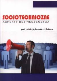 Socjotechniczne aspekty bezpieczeństwa - Leszek Jan Buller