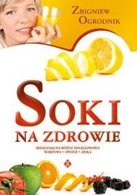 Soki na zdrowie - Zbigniew Ogrodnik