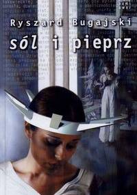 Sól i pieprz - Ryszard Bugajski