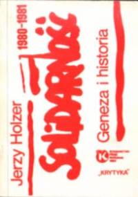 Solidarność 1980-1981 - Jerzy Holzer