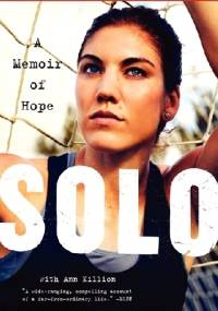 Solo. A Memoir of Hope - Hope Solo, Ann Killion
